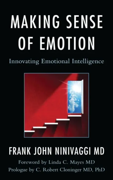 Making Sense of Emotion - Ninivaggi, Frank John, M.D.