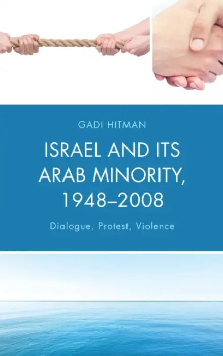 Israel and Its Arab Minority, 1948-2008 - Hitman, Gadi