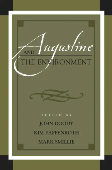Augustine and the Environment - Doody, John a Paffenroth, Kim a Smillie, Mark