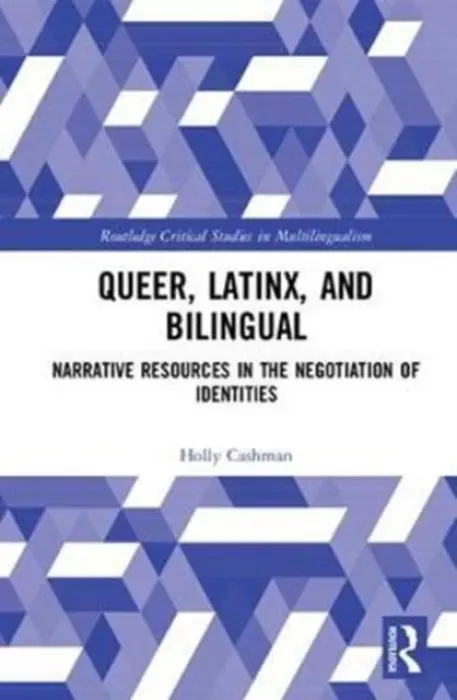 Queer, Latinx, and Bilingual - Cashman, Holly (University of New Hampshire, USA)