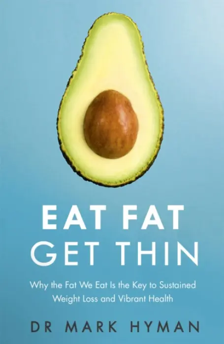 Eat Fat Get Thin - Hyman, Dr Mark