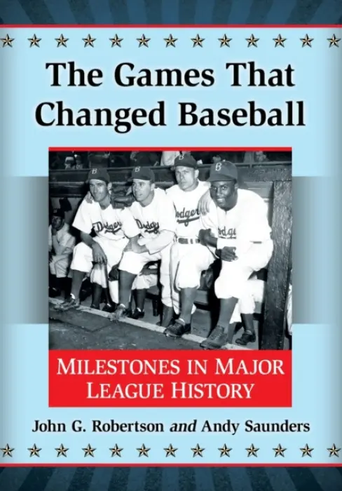 Games That Changed Baseball - Robertson, John G. a Saunders, Andy