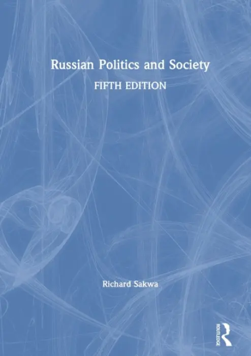 Russian Politics and Society - Sakwa, Richard