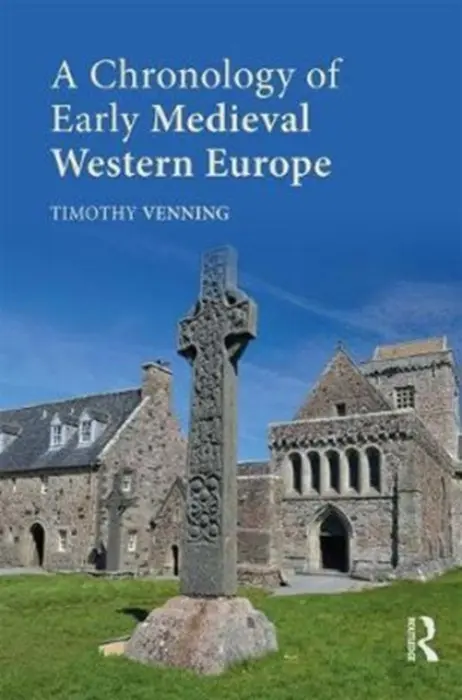 Chronology of Early Medieval Western Europe - Venning, Timothy