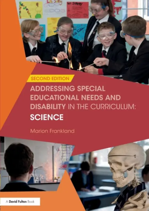 Addressing Special Educational Needs and Disability in the Curriculum: Science - Frankland, Marion