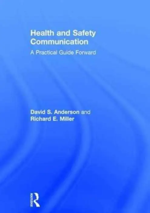 Health and Safety Communication - Anderson, David S. (George Mason Univesity, USA) a Miller, Richard E. (George Mason University, USA)