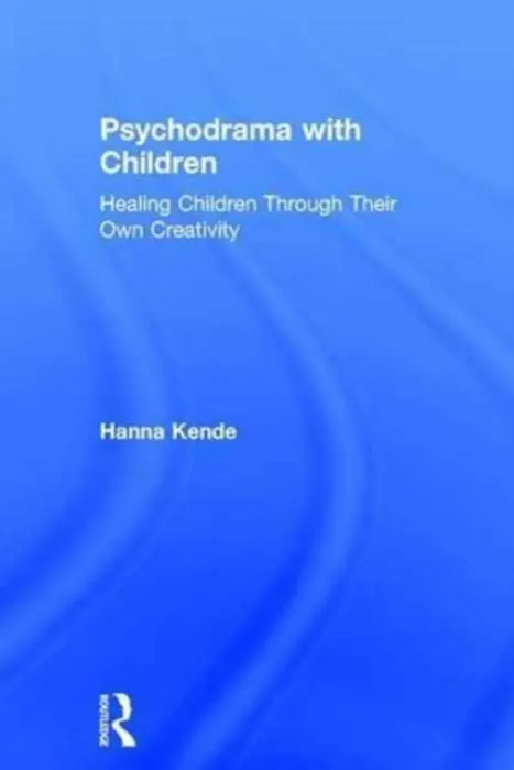 Psychodrama with Children - Kende, Hanna (University of Budapest)