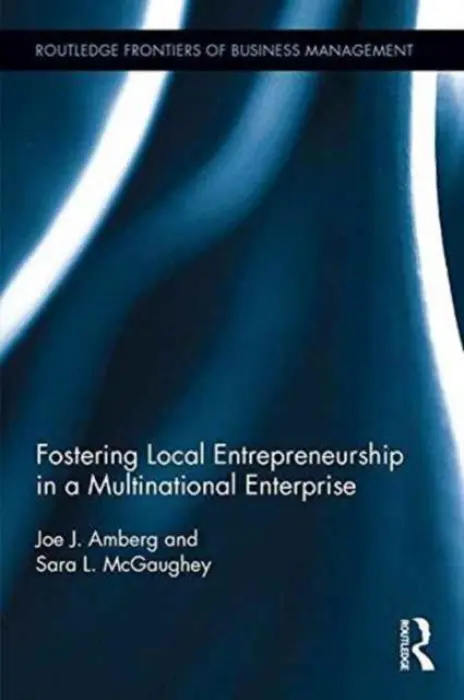 Fostering Local Entrepreneurship in a Multinational Enterprise - Amberg, Joe J. (V-ZUG AG, Switzerland) a McGaughey, Sara L. (Griffith University, Australia)
