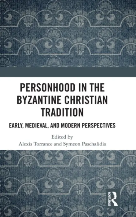 Personhood in the Byzantine Christian Tradition