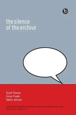 Silence of the Archive - Thomas, David a Fowler, Simon a Johnson, Valerie