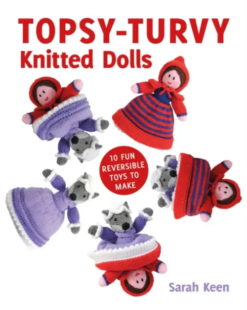 Topsy-Turvy Knitted Dolls - Sarah Keen