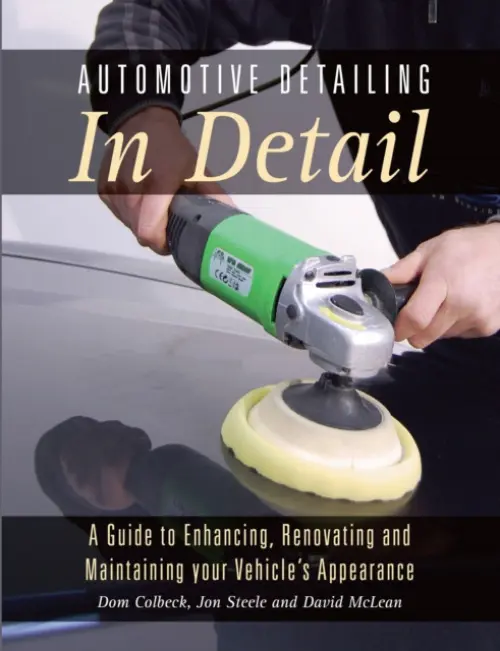 Automotive Detailing in Detail - Jon Steele, David McLean, Dom Colbeck