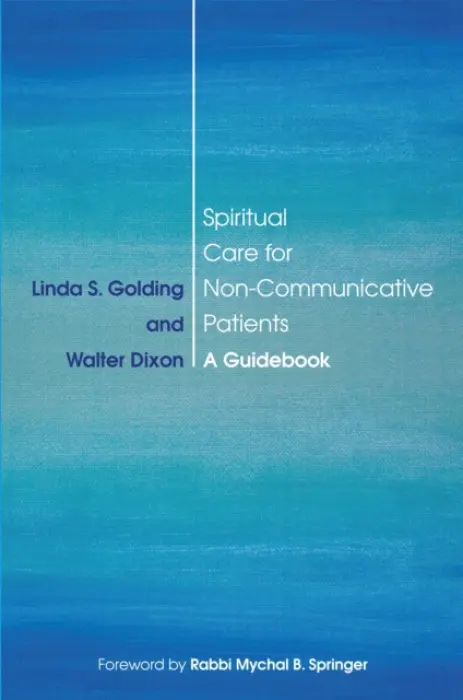 Spiritual Care for Non-Communicative Patients - Golding, Linda S. a Dixon, Walter