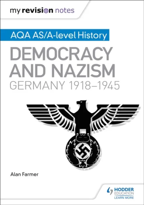 My Revision Notes: AQA AS/A-level History: Democracy and Nazism: Germany, 1918â€“1945 - Alan Farmer