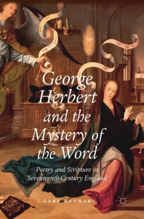 George Herbert and the Mystery of the Word - Kuchar, Gary