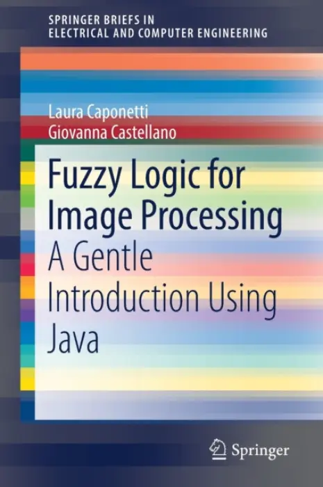 Fuzzy Logic for Image Processing - Caponetti, Laura a Castellano, Giovanna
