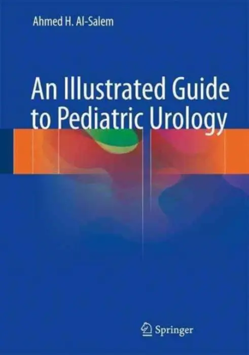 Illustrated Guide to Pediatric Urology - Al-Salem, Ahmed H.