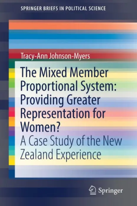 Mixed Member Proportional System: Providing Greater Representation for Women? - Johnson-Myers, Tracy-Ann