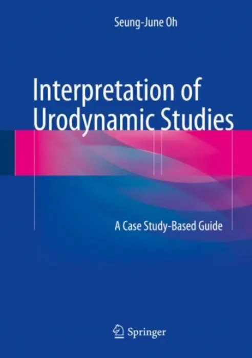 Interpretation of Urodynamic Studies - Oh, Seung-June