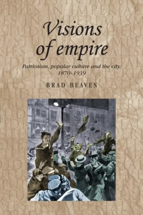 Visions of Empire - Beaven, Brad
