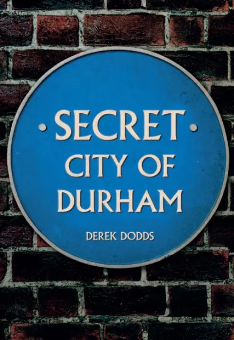 Secret City of Durham - Dodds, Derek