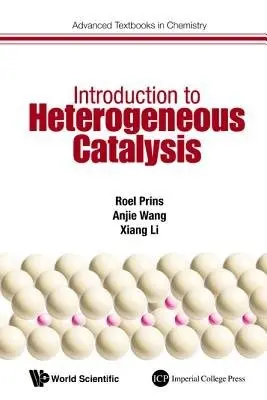 Introduction To Heterogeneous Catalysis - Prins, Roel (Eth Zurich, Switzerland) a Wang, Anjie (Dalian Univ Of Technology, China) a Li, Xiang (Tianjin Univ Of Science And Technology, China)