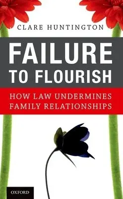 Failure to Flourish - Huntington, Clare (Associate Dean for Research and Professor of Law, Associate Dean for Research and Professor of Law, Fordham University School of Law)
