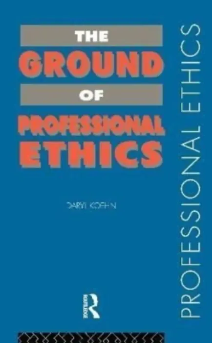 Ground of Professional Ethics - Koehn, Daryl