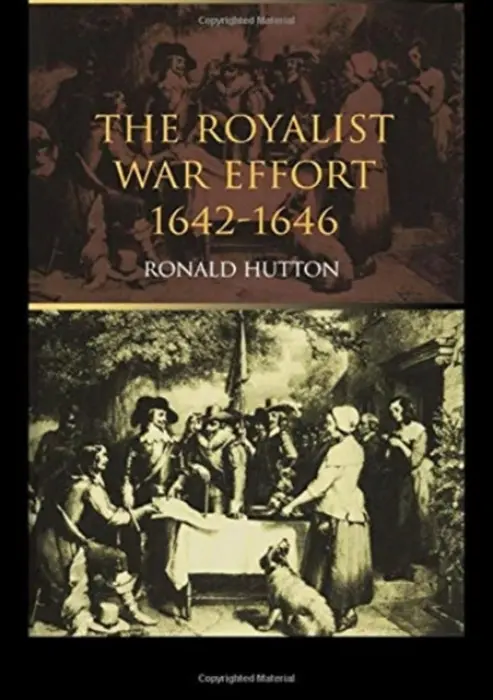Royalist War Effort - Hutton, Ronald (Bristol University, UK)