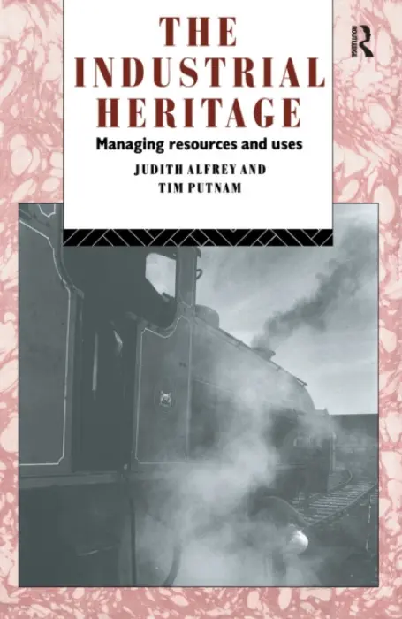 Industrial Heritage - Alfrey, Judith, NFA a Putnam, Tim