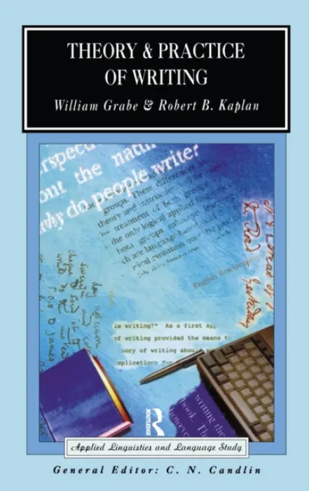 Theory and Practice of Writing - Grabe, William (Northern Arizona University, USA) a Kaplan, Robert B.