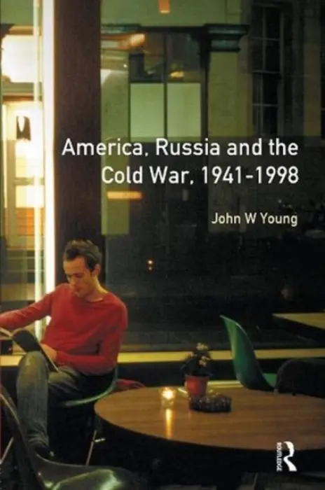 Longman Companion to America, Russia and the Cold War, 1941-1998 - Young, John W.