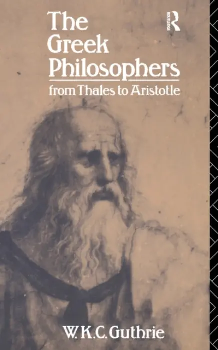 Greek Philosophers - Guthrie, W. K. C.