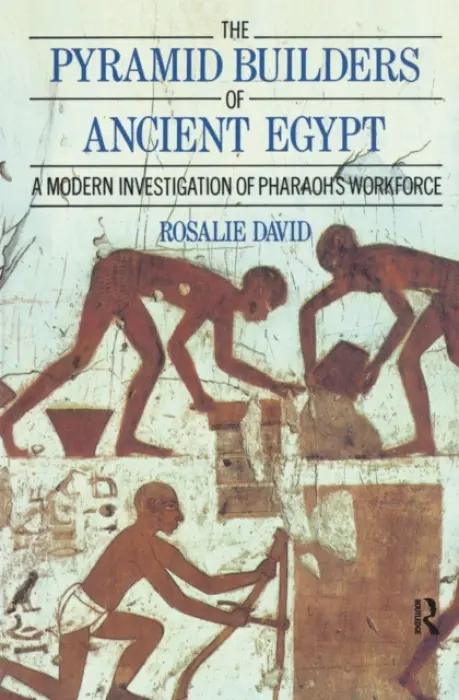 Pyramid Builders of Ancient Egypt - David, A Rosalie (University of Manchester, UK) a David, Rosalie