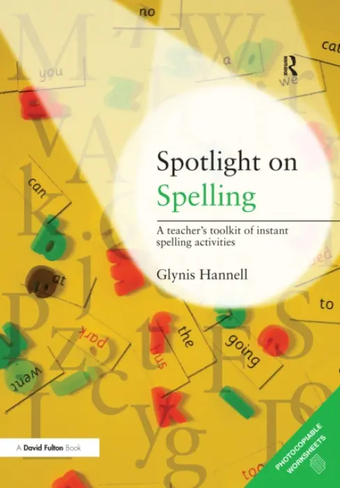 Spotlight on Spelling - Hannell, Glynis (Independent Education Consultant, Australia)