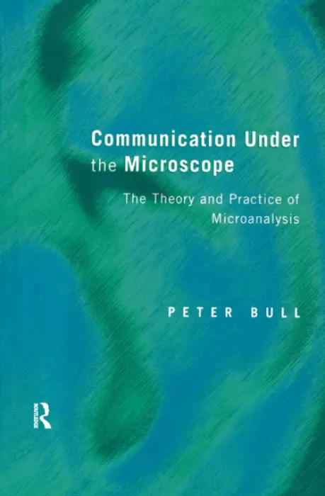 Communication Under the Microscope - Bull, Peter