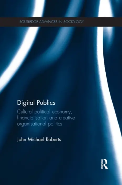 Digital Publics - Roberts, John (Brunel University, UK)