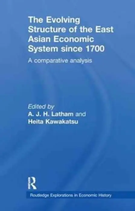 Evolving Structure of the East Asian Economic System since 1700