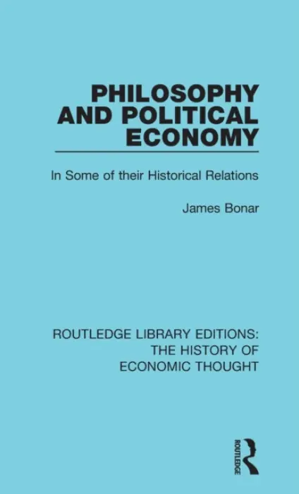 Philosophy and Political Economy - Bonar, James