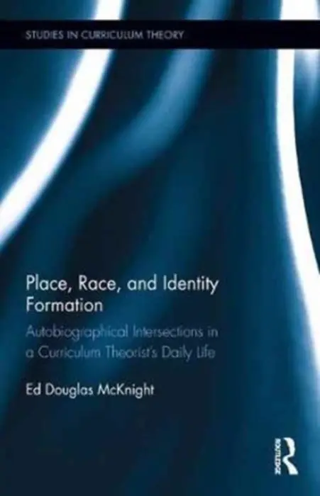 Place, Race, and Identity Formation - McKnight, Ed Douglas (University of Alabama)