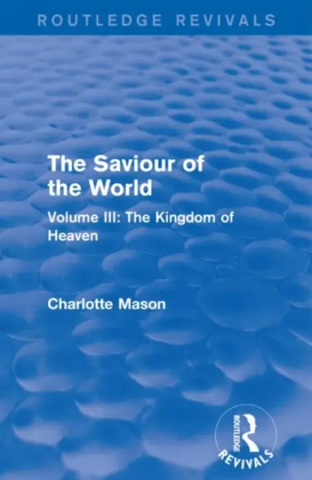 Saviour of the World (Routledge Revivals) - Mason, Charlotte