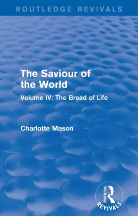 Saviour of the World (Routledge Revivals) - Mason, Charlotte