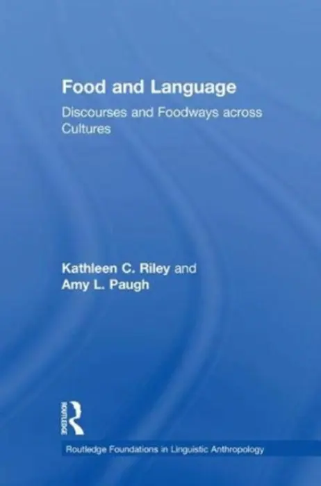 Food and Language - Riley, Kathleen C. (Fordham University, USA) a Paugh, Amy L. (James Madison University, USA)