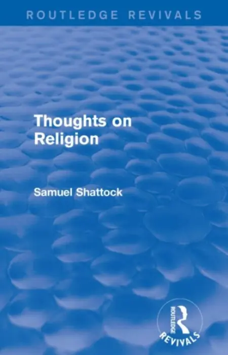 Thought on Religion (Routledge Revivals) - Shattock, Samuel