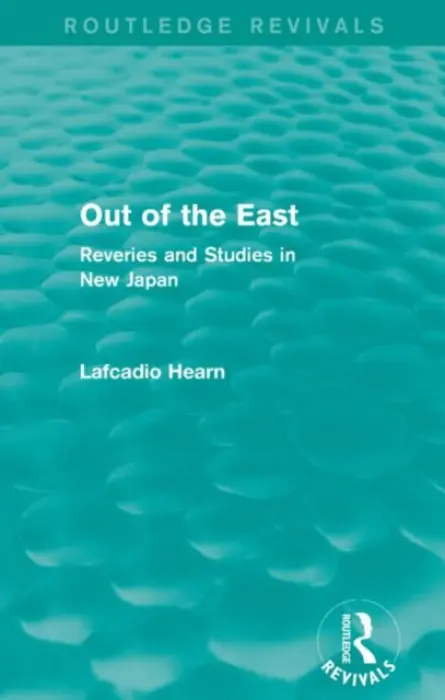 Out of the East (Routledge Revivals) - Hearn, Lafcadio
