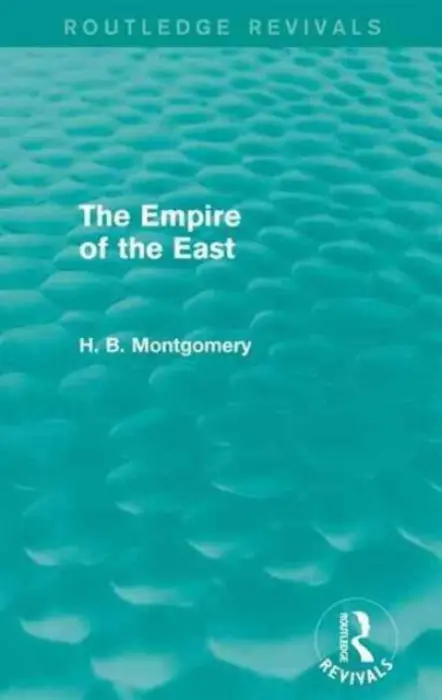 Empire of the East - Montgomery, H. B.