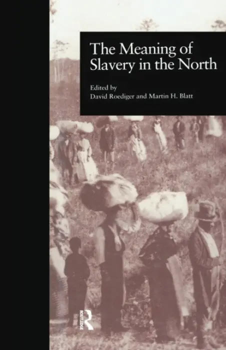 Meaning of Slavery in the North