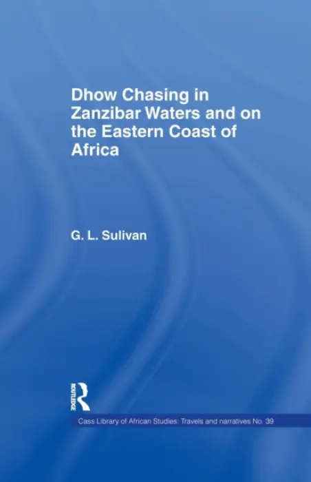 Dhow Chasing in Zanzibar Waters - Sullivan, Captain G.L.