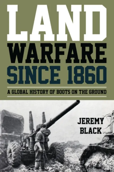 Land Warfare since 1860 - Black, Jeremy