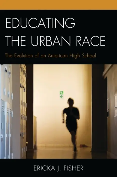Educating the Urban Race - Fisher, Ericka J.